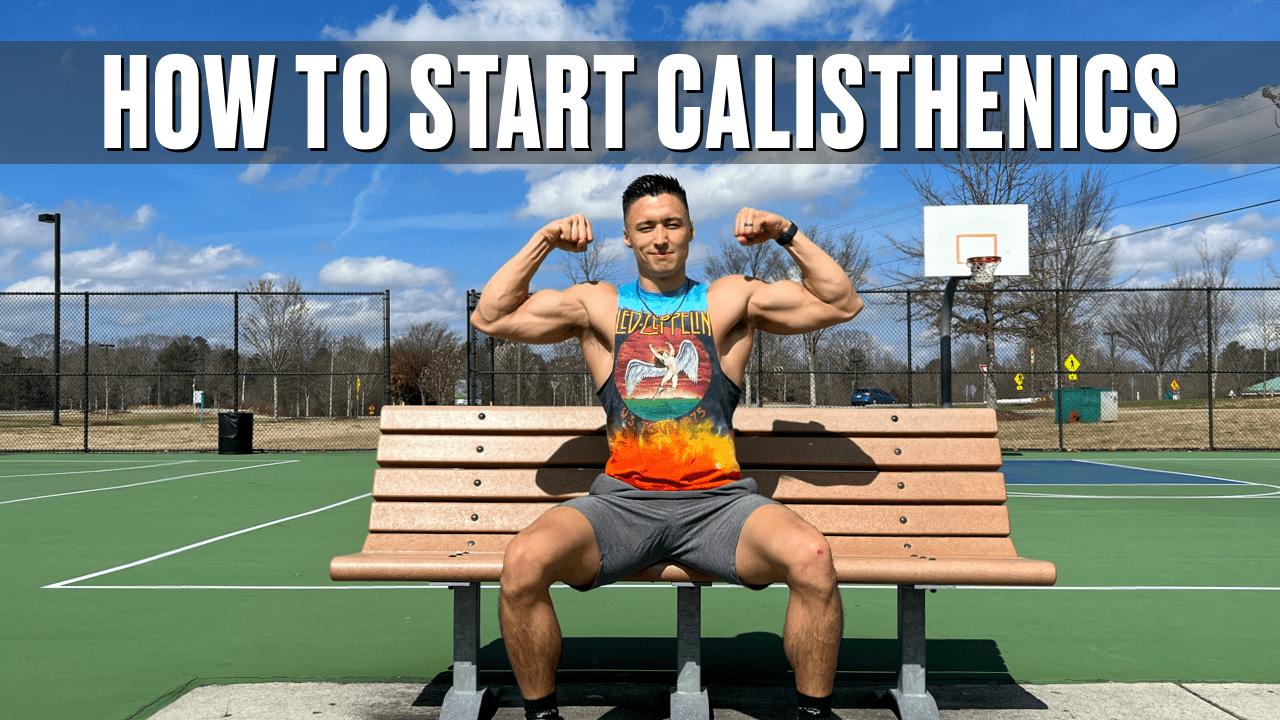 How to Start Calisthenics (Part 1)